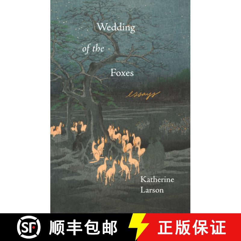 【3-4周达】Wedding of the Foxes : Essays [9781639550067]