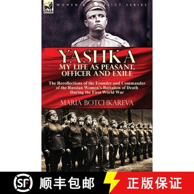 【3-4周达】Yashka My Life as Peasant, Officer and Exile: the Recollections of the Founder and Command... [9781782827917]