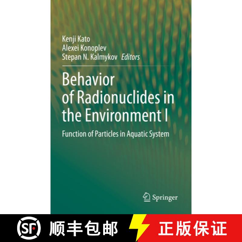 【3-4周达】Behavior of Radionuclides in the Environment I: Function of Particles in Aquatic System [9789811506819]