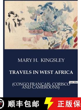 预订 Travels in West Africa: (Congo Français, Corisco and Cameroons) [9791041981670]