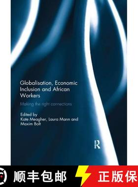 【3-4周达】Globalisation, Economic Inclusion and African Workers : Making the Right Connections [9780367075910]