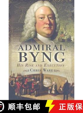 【3-4周达】Admiral Byng: Life and Execution: His Rise and Execution [9781844157815]