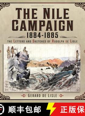 【3-4周达】The Nile Campaign, 1884-1885: The Letters and Sketches of Rudolph de Lisle [9781399058360]