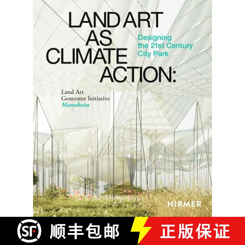 【3-4周达】Land Art as Climate Action: Designing the 21st Century City Park: Land Art Generator Initi... [9783777440934]