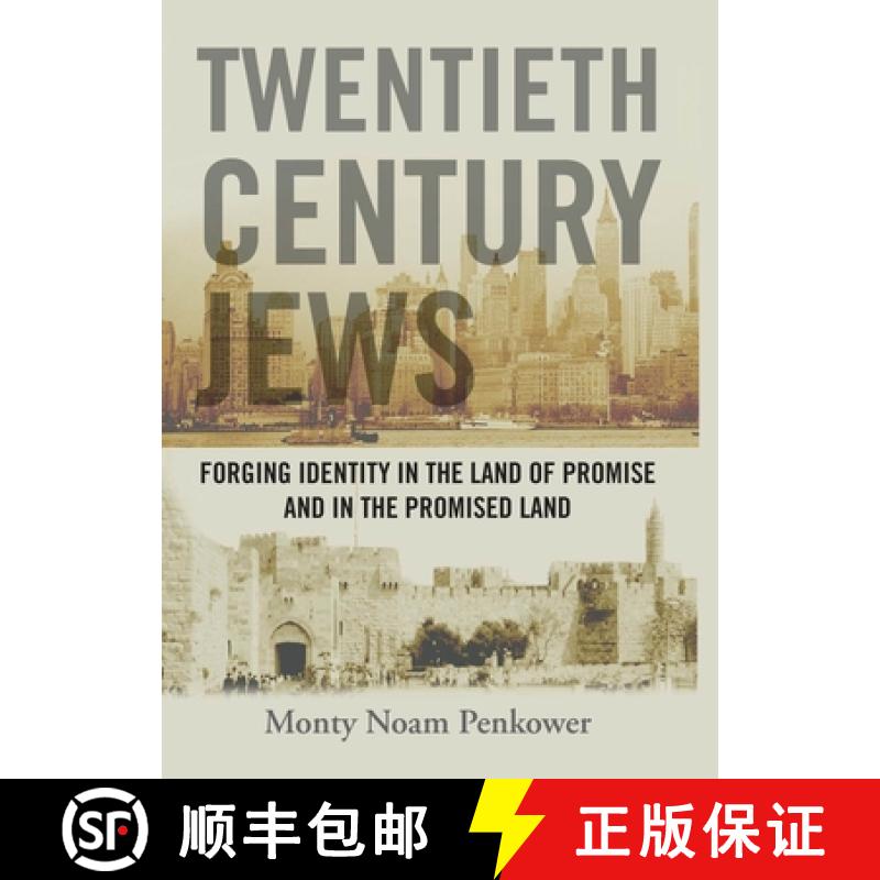 【3-4周达】Twentieth Century Jews : Forging Identity in the Land of Promise and in the Promised Land [9781936235209]