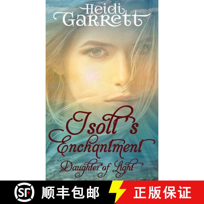 预订 Isolt's Enchantment: A Young Adult Fairy Tale Fantasy [9780990769118]