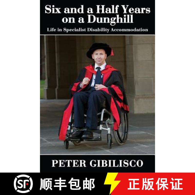 【3-4周达】Six and a Half Years on a Dunghill: Life in Specialist Disability Accommodation [9781771433761]