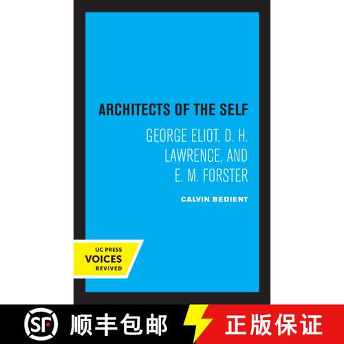 【3-4周达】Architects of the Self: George Eliot, D. H. Lawrence, and E. M. Forster (First Edition) [9780520347212]