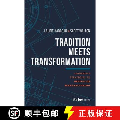 【3-4周达】精装 Tradition Meets Transformation : Leadership Strategies to Revitalize Manufacturing [9798887501369]