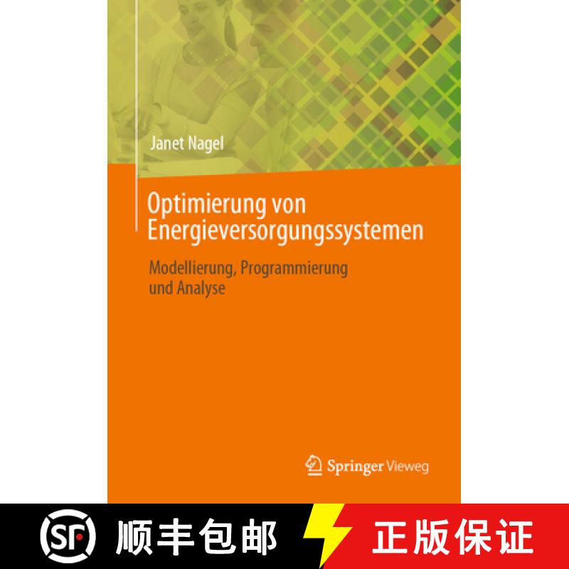 【3-4周达】Optimierung Von Energieversorgungssystemen: Modellierung, Programmierung Und Analyse [9783031363542]