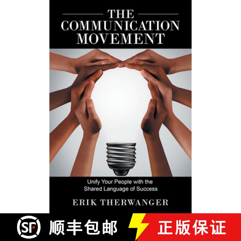 【2-3周达】The Communication Movement: Unify Your People with the Shared Language of Success [9781982259013]