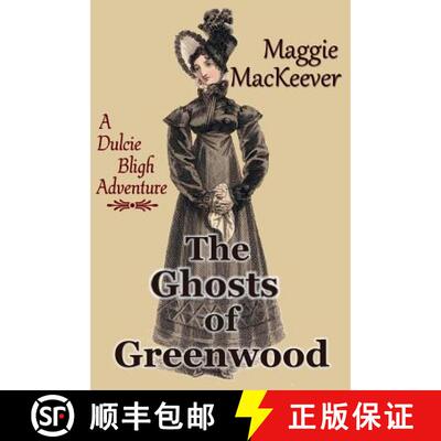 【3-4周达】The Ghosts of Greenwood: A Dulcie Bligh Adventure [9780989519717]