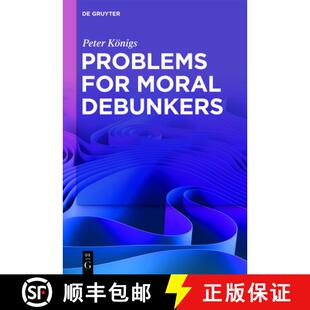Informed for Debunkers 预订 Logic Empirically Ethics Moral Limits and 9783110750171 the Problems