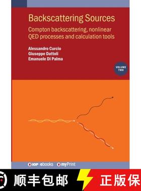 【3-4周达】Backscattering Sources, Volume 2: Compton backscattering, nonlinear QED processes and calc... [9780750359801]