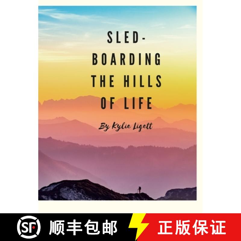 【3-4周达】`Sled-Boarding the Hills of Life: By Kylie Liggett [9781329298316]