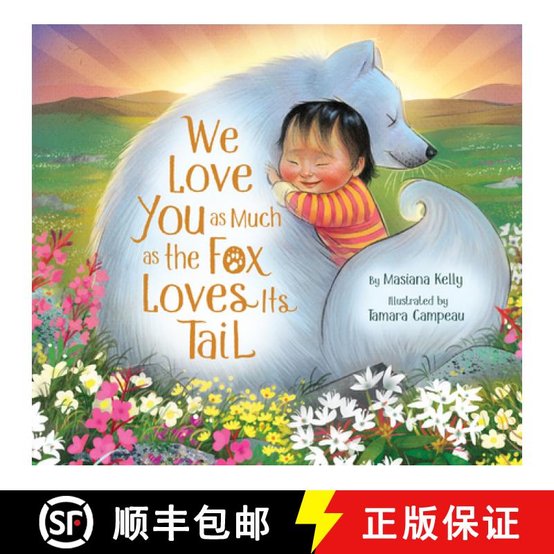 【3-4周达】We Love You as Much as the Fox Loves Its Tail [9781772274769]
