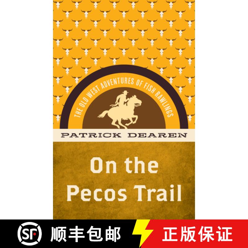 【3-4周达】On the Pecos Trail : The Old West Adventures of Fish Rawlings [9781493069538]