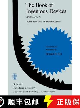 【3-4周达】The Book of Ingenious Devices / Kitáb Al-Ḥiyal: Kitáb Al-Hiyal. by the Banú (Sons... [9789400997882]