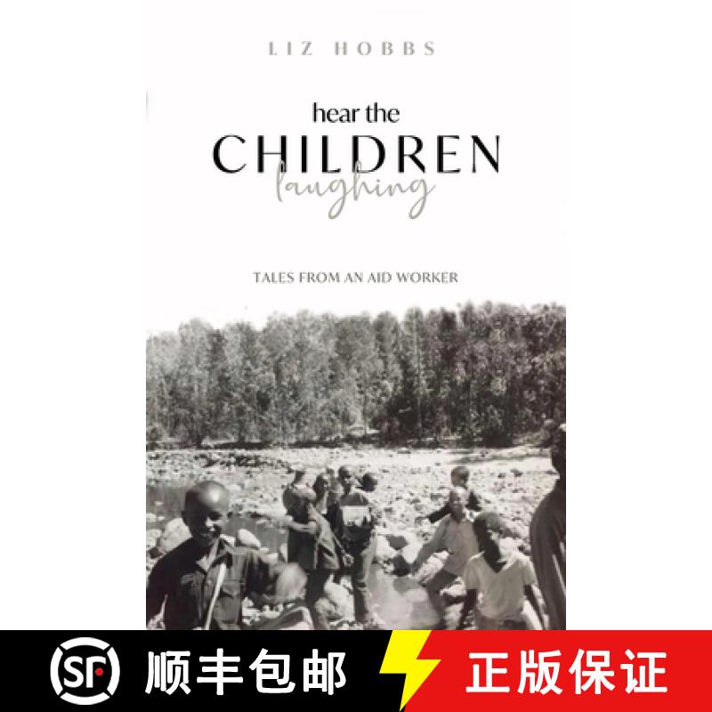【3-4周达】Hear the Children Laughing: Tales from an Aid Worker [9780645247312]