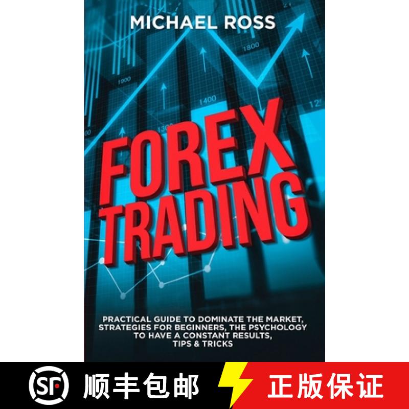 【3-4周达】Forex Trading: PRACTICAL GUIDE to Dominate the Market: Strategies for Beginners, the Psych... [9781801446150]