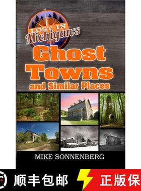 预订 Lost In Michigan's Ghost Towns and Similar Places [9781955474207]