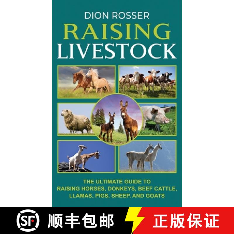 【2-3周达】Raising Livestock: The Ultimate Guide to Raising Horses, Donkeys, Beef Cattle, Llamas, Pig... [9781638180739]