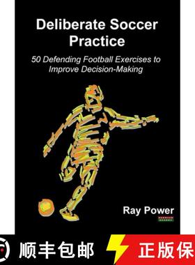 【3-4周达】Deliberate Soccer Practice: 50 Defending Football Exercises to Improve Decision-Making [9781909125780]