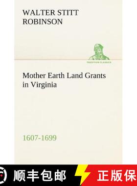 【3-4周达】Mother Earth Land Grants in Virginia 1607-1699 [9783849166533]