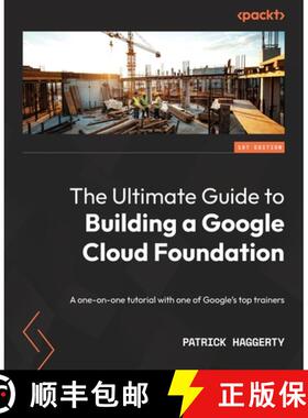 预订 The Ultimate Guide to Building a Google Cloud Foundation: A one-on-one tutorial with one of Goog... [9781803240855]
