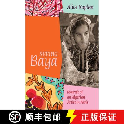 【3-4周达】Seeing Baya: Portrait of an Algerian Artist in Paris [9780226835082]