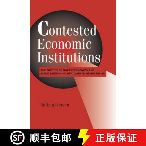 【3-4周达】Contested Economic Institutions: The Politics of Macroeconomics and Wage Bargaining in Adv... [9780521645324]