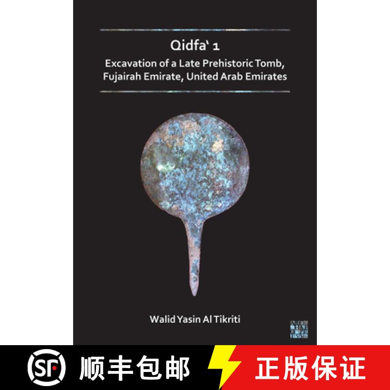 【2-3周达】Qidfa' 1: Excavation of a Late Prehistoric Tomb, Fujairah Emirate, United Arab Emirates [9781803273266]