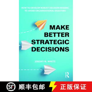 【3-4周达】Make Better Strategic Decisions: How to Develop Robust Decision-making to Avoid Organisati... [9781032600611]