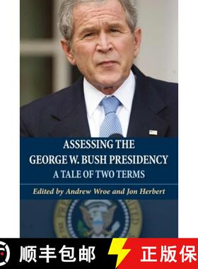 【3-4周达】Assessing the George W. Bush Presidency: A Tale of Two Terms [9780748627400]