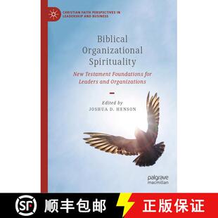 【3-4周达】Biblical Organizational Spirituality : New Testament Foundations for Leaders and Organizat... [9783031040054]