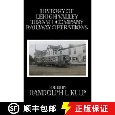 【3-4周达】History of Lehigh Valley Transit Company Railway Operations [9781434440174]