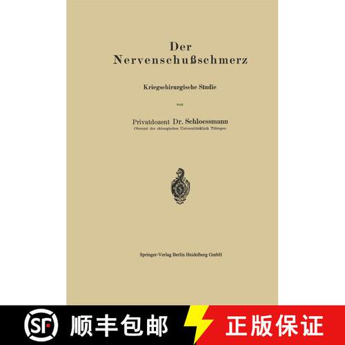 【3-4周达】Der Nervenschußschmerz : Kriegschirurgische Studie [9783642982576]