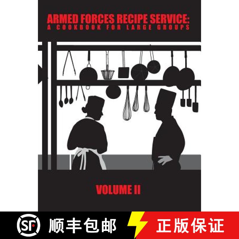【3-4周达】Armed Forces Recipe Service: A Cookbook for Large Groups [9780615862842]