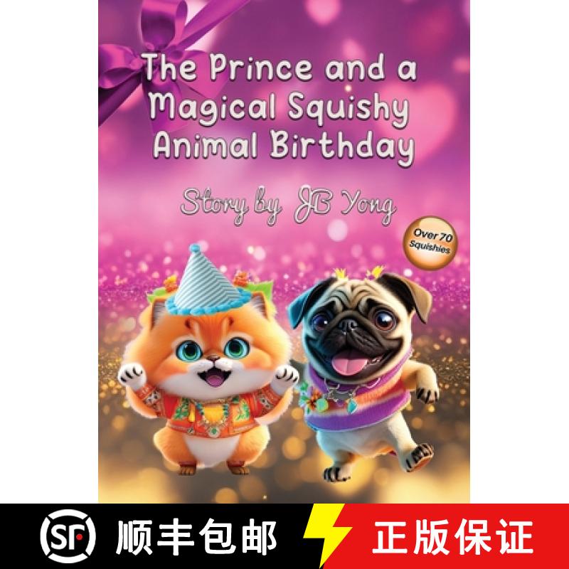 【3-4周达】The Prince and a Magical Squishy Animal Birthday: Funny Fantasy Children's Picture Book Wi... [9798988416524]
