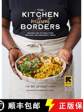 【3-4周达】The Kitchen Without Borders: Recipes and Stories from Refugee and Immigrant Chefs [9781523504046]