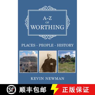 【3-4周达】A-Z of Worthing: Places-People-History [9781398104440]