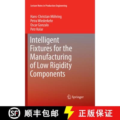 【3-4周达】Intelligent Fixtures for the Manufacturing of Low Rigidity Components (Softcover reprint o... [9783319832593]