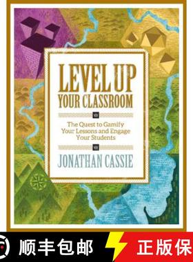 预订 Level Up Your Classroom: The Quest to Gamify Your Lessons and Engage Your Students: The Quest to... [9781416622055]