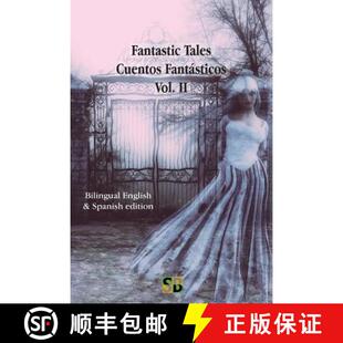 【3-4周达】Fantastic Tales / Cuentos Fantásticos - Vol. II: Bilingual English & Spanish edition [9781989586037]