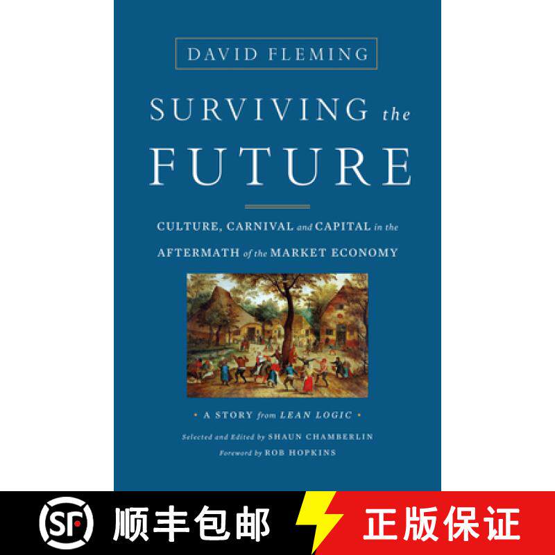 【3-4周达】Surviving the Future: Culture, Carnival and Capital in the Aftermath of the Market Economy [9781603586467]