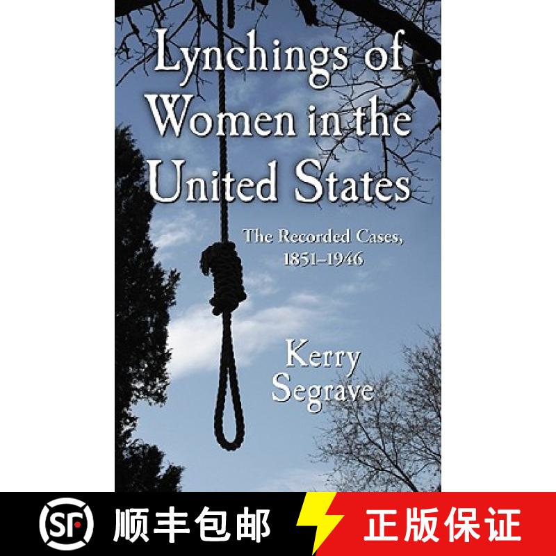 【2-3周达】Lynchings of Women in the United States : The Recorded Cases, 1851-1946 [9780786458981]
