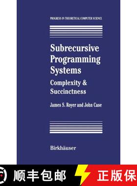 【3-4周达】Subrecursive Programming Systems: Complexity and Succinctness [9780817637675]