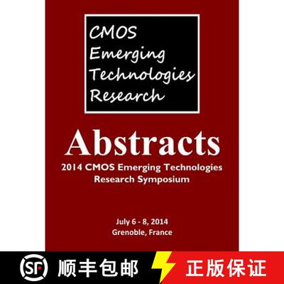 【3-4周达】Abstracts: 2014 CMOS Emerging Technologies Research Symposium [9781927500460]