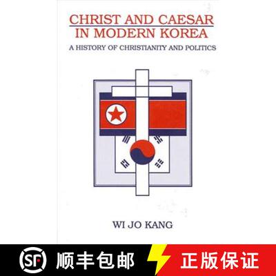 【3-4周达】Christ & Caesar in Modern Korea: A History of Christianity and Politics [9780791432471]