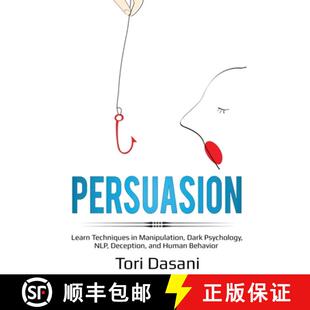 预订 Persuasion: Learn Techniques in Manipulation, Dark Psychology, NLP, Deception, and Human Behavior [9781087862781]